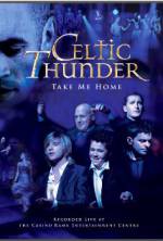 Watch Celtic Thunder: Take Me Home Goojara