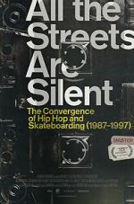 Watch All the Streets Are Silent: The Convergence of Hip Hop and Skateboarding (1987-1997) Goojara