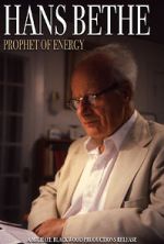 Watch Hans Bethe: Prophet of Energy Goojara