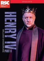 Watch Royal Shakespeare Company: Henry IV Part II Goojara