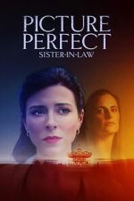 Watch Picture Perfect Sister-in-Law Goojara