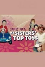 Watch James May: My Sisters\' Top Toys Goojara