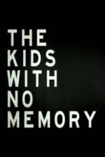 Watch The Kids With no Memory Goojara