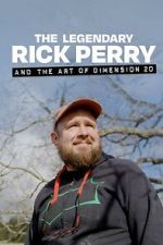 Watch The Legendary Rick Perry and the Art of Dimension 20 Goojara