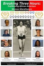 Watch Breaking Three Hours: Trailblazing African American Women Marathoners Goojara
