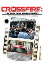 Watch Crossfire: The Plot that Killed Kennedy Goojara