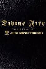 Watch Divine Fire: The Story of Jedi Mind Tricks Goojara