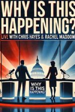 Watch Why is this Happening? Live with Chris Hayes & Rachel Maddow Goojara