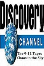 Watch Discovery Channel The 9-11 Tapes Chaos in the Sky Goojara