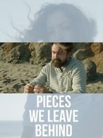 Watch Pieces We Leave Behind Goojara