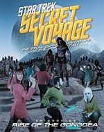 Watch Star Trek Secret Voyage: Rise of the Gongdea Goojara