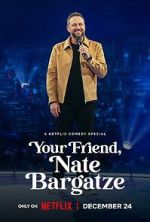 Watch Your Friend, Nate Bargatze (TV Special 2024) Goojara