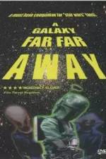 Watch A Galaxy Far, Far Away Goojara