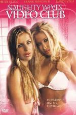 Watch Naughty Wives Video Club Goojara