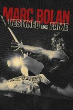 Watch Marc Bolan: Destined For Fame Goojara