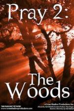 Watch Pray 2: The Woods Goojara