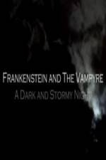 Watch Frankenstein And The Vampyre: A Dark And Stormy Night Goojara