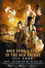 Watch Once Upon a Time In The Old Bridge Goojara