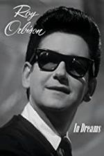 Watch In Dreams: The Roy Orbison Story Goojara
