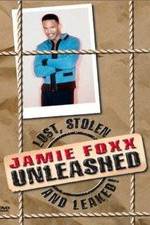 Watch Jamie Foxx Unleashed: Lost, Stolen and Leaked! Goojara