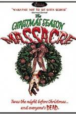 Watch The Christmas Season Massacre Goojara