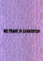 Watch No Frank in Lumberton Goojara