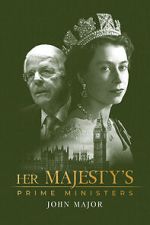 Watch Her Majesty\'s Prime Ministers: John Major Goojara