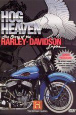 Watch Hog Heaven: The Story of the Harley Davidson Empire Goojara
