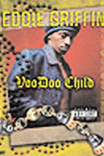Watch Eddie Griffin Voodoo Child Goojara