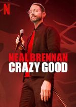 Watch Neal Brennan: Crazy Good Goojara