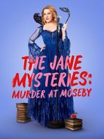 Watch The Jane Mysteries: Murder at Moseby Goojara