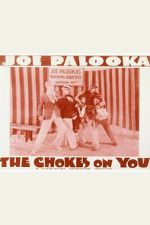 Watch The Choke\'s on You Goojara