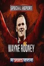 Watch Wayne Rooney Special Report Goojara