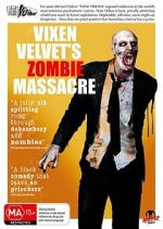 Watch Vixen Velvet\'s Zombie Massacre Goojara