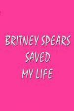 Watch Britney Spears Saved My Life Goojara