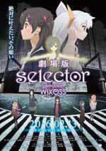Watch Selector Destructed WIXOSS the Movie Goojara