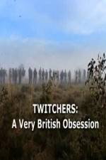 Watch Twitchers: a Very British Obsession Goojara