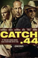 Watch Catch 44 Goojara