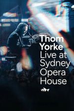 Watch Thom Yorke Live at Sydney Opera House Goojara