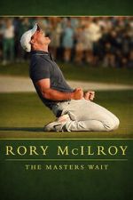 Watch Rory McIlroy: The Masters Wait Goojara