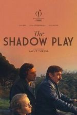Watch The Shadow Play Goojara