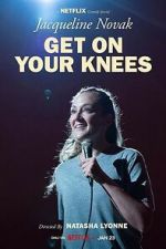Watch Jacqueline Novak: Get on Your Knees Goojara