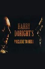 Watch Harry Doright\'s Prelude to Hell Goojara