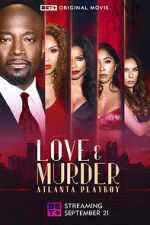 Watch Love & Murder: Atlanta Playboy Goojara