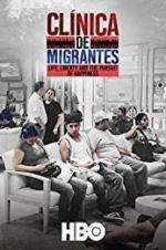 Watch Clínica de Migrantes: Life, Liberty, and the Pursuit of Happiness Goojara