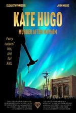 Watch Kate Hugo: Murder After Mayhem Goojara