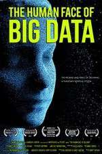Watch The Human Face of Big Data Goojara