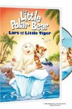 Watch The Little Polar Bear Lars and the Little Tiger Goojara