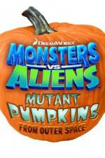 Watch Monsters vs Aliens: Mutant Pumpkins from Outer Space Goojara