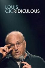 Watch Louis C.K.: Ridiculous Goojara